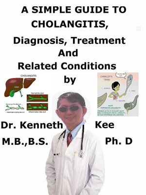 cover image of A Simple Guide to Cholangitis, Diagnosis, Treatment and Related Conditions